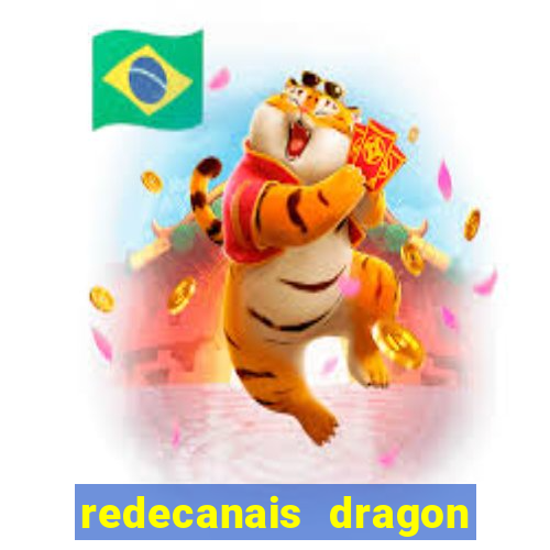 redecanais dragon ball z